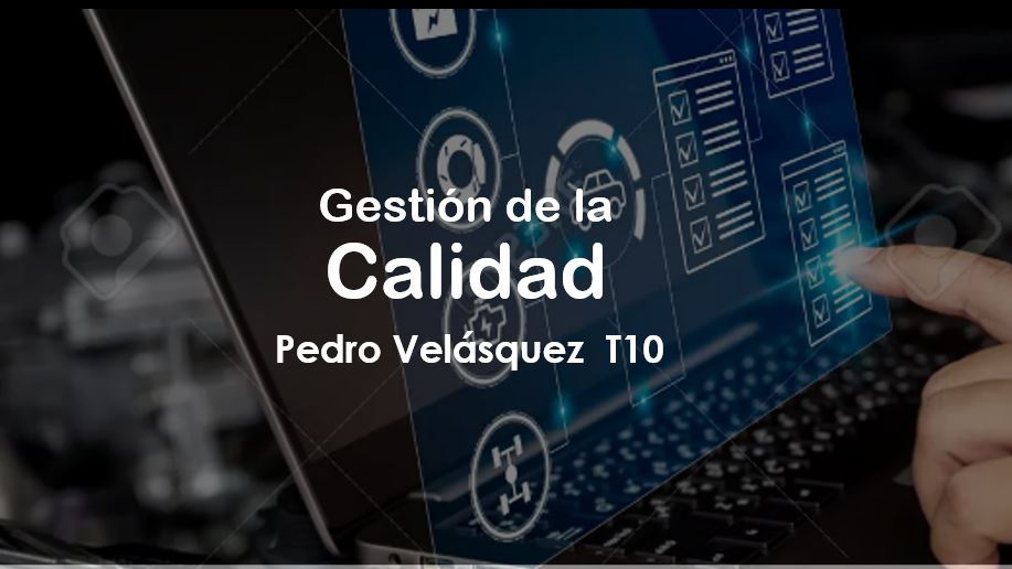 Gestión de la calidad en el transporte Fin de semana T10 (Ing. Pedro Velásquez)